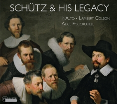 Alice Foccroulle/Lambert Colson/Ina - Heinrich Schütz And His Legacy