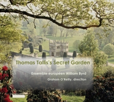 Ensemble Européen William Byrd - Thomas Tallis: Secret Garden - Sacr