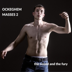 The Sound And The Fury - Johannes Ockeghem: Ockeghem 2 - Mis