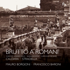 Mauro Borgioni Francesco Baroni - Brutto A Romani - Cantatas For Bass