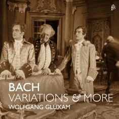 Wolfgang Glüxam - J. S. Bach - Variations & More - Bw