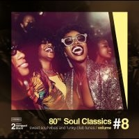 Various Artists - 80?S Soul Classics, Vol. 8