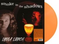 Lydia Lunch - Smoke In The Shadows (Coloured Viny