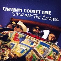 Chatham County Line - Sharing The Covers (Indie Only Pict