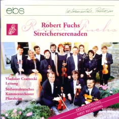 Vladislav Czarnecki Südwestdeutsch - Robert Fuchs: Serenades For Strings