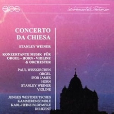 Ifor James Stanley Weiner Paul Wi - Stanley Weiner: Concerto Da Chiesa