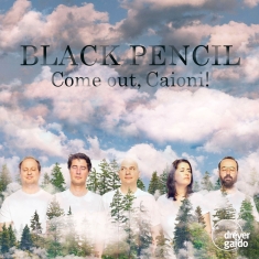 Black Pencil - Come Out, Caioni!