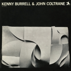 Kenny Burrell John Coltrane - Kenny Burrell & John Coltrane