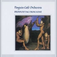 Penguin Cafe Orchestra - Broadcasting From Home