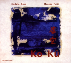 Gudula Rosa Haruka Fuji - Ko Ku - Contemporary Japanese & Chi