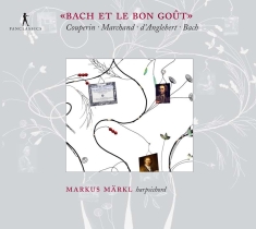 Markus Märkl - Bach Et Le Bon Goût