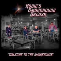 Rosie's Smokehouse Deluxe - Welcome To The Smokehouse