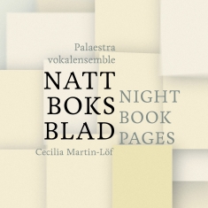 Palaestra Vokalensemble Martin-Löf - Nattboksblad / Night Book Pages