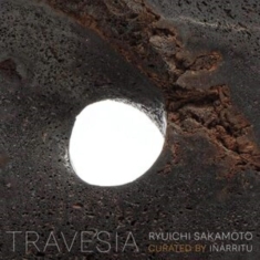 Ryuichi Sakamoto - Travesia Ryuichi Sakamoto Curated By Inarritu