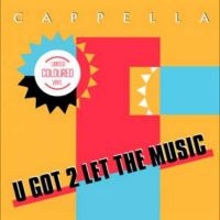 Capella - U Got 2 Let The Music