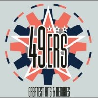 49Ers - Greatest Hits & Remixes