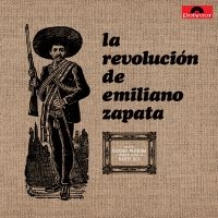 La Revolución De Emiliano Zapata - La Revolución De Emiliano Zapata (V