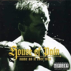 House Of Pain - Same As It Ever Was