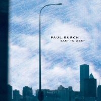 Burch Paul - East To West