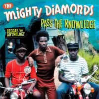 Mighty Diamonds - Pass The Knowledge (2Cd+Dvd) Anthol