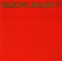 TALKING HEADS - TALKING HEADS '77