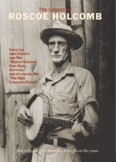 Holcomb Roscoe - Legacy Of Roscoe Holcomb