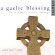 Various - A Gaelic Blessing Various - A Gaelic Blessing