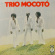 Trio Mocoto - Trio Mocoto Trio Mocoto - Trio Mocoto