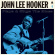 John Lee Hooker - Plays And Sings The Blues John Lee Hooker - Plays And Sings The Blues