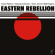 Eastern Rebellion - Eastern Rebellion Eastern Rebellion - Eastern Rebellion