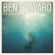 Ben Howard - Every Kingdom Ben Howard - Every Kingdom
