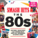 Various Artists - Smash Hits The 80S Various Artists - Smash Hits The 80S