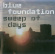Blue Foundation - Sweep Of Days (Remaster) Blue Foundation - Sweep Of Days (Remaster)